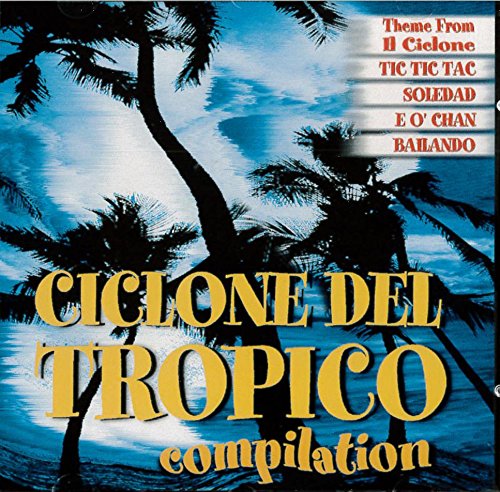 Ciclone Del Tropico Compilation