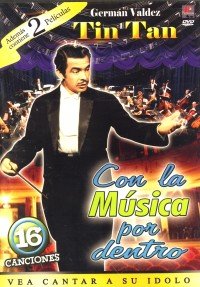 Tin-Tan : Con La Musica Por Dentro