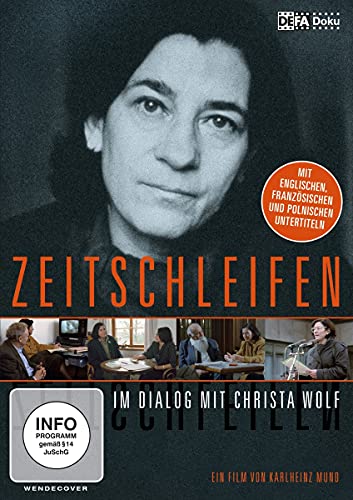 Zeitschleifen - Im Dialog Mit Christa Wolf