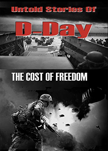 Untold Secrets Of D Day - The Cost Of Freedom