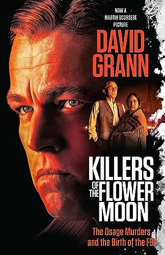 Killers Of The Flower Moon: The Osage Murders And The Birth Of The Fbi (English Edition)