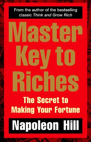 Master Key To Riches: The Secret To Making Your Fortune (English Edition)