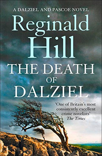 The Death Of Dalziel: A Dalziel And Pascoe Novel (Dalziel & Pascoe, Book 20) (Dalziel & Pascoe Novel 22) (English Edition)