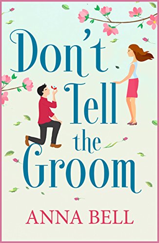 Don'T Tell The Groom: A Perfect Feel-Good Romantic Comedy! (English Edition)