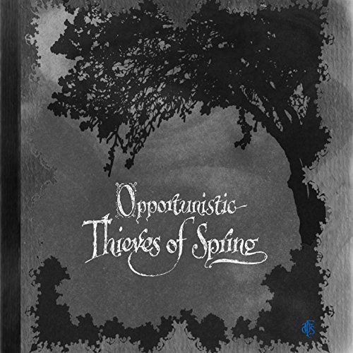 Opportunistic Thieves Of Spring