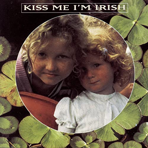 Kiss Me,I'M Irish