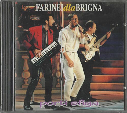 Farinei Dla Brigna - Porti Sfiga