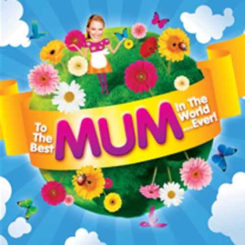 Best Mum In The World..