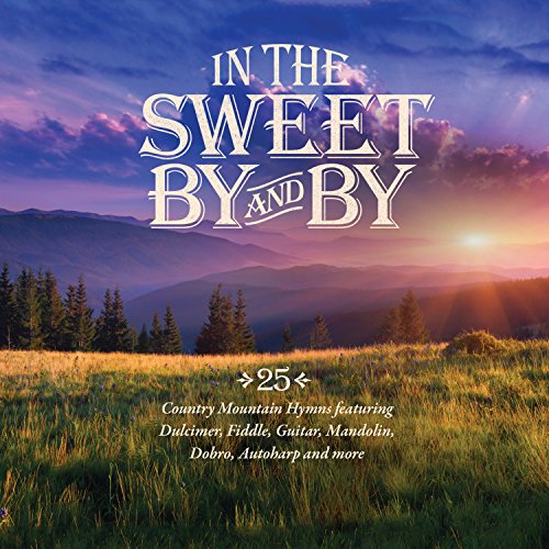 In The Sweet By And By