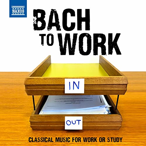 Bach To Work - Musica Classica Per Lavorare E Studiare