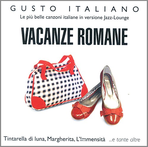 Vancanze Romane (Le Piu' Belle Canzoni Italiane In Versione Jazz Lounge)