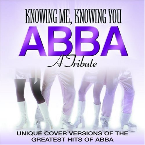 Knowing Me, Knowing You - A Tribute To Abba