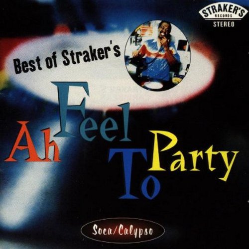 The Best Of Straker'S: Ah Feel To Party
