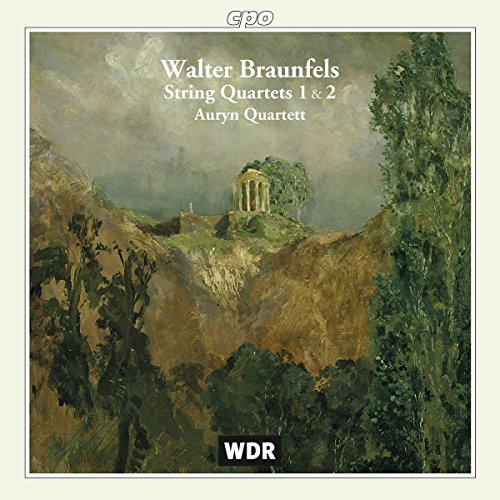 Walter Braunfels: String Quartets 1 & 2