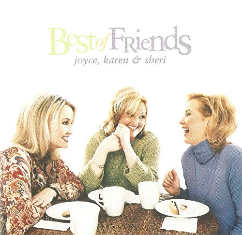 Joyce, Karen & Sheri Best Of Friends Cd