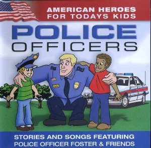 American Heroes For Todays Kids: Police Officers