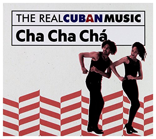 The Real Cuban Music: Cha Cha Chá (Remasterizado)