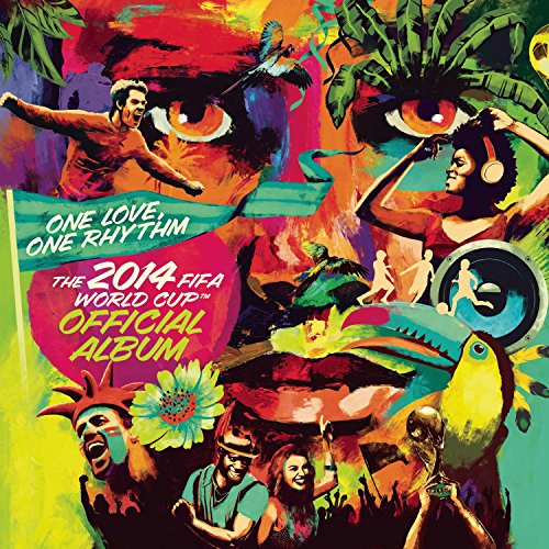 One Love, One Rhythm - The Official 2014 Fifa World Cup Album