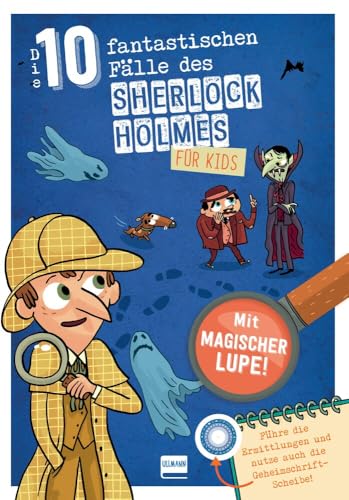 Die 10 Fantastischen Fälle Des Sherlock Holmes Für Kids: Mit Sherlock Holmes Schritt Für Schritt Zum Ziel: Rätsle Dich Durch Codes, Suchbilder, Mit Lö