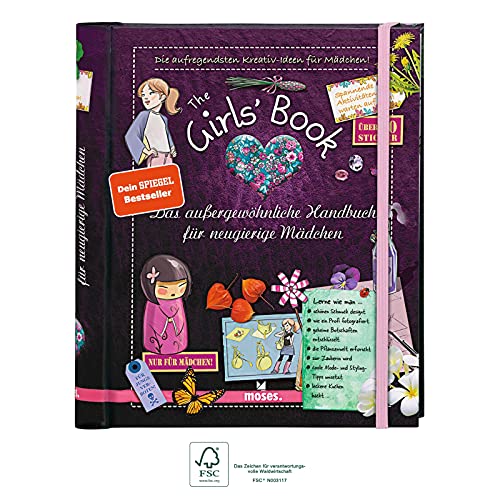 The Girls' Book: Das Außergewöhnliche Handbuch Für Neugierige Mädchen | Spielen, Basteln Und Spaß In Einem Buch