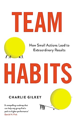 Team Habits: How Small Actions Lead To Extraordinary Results (English Edition)