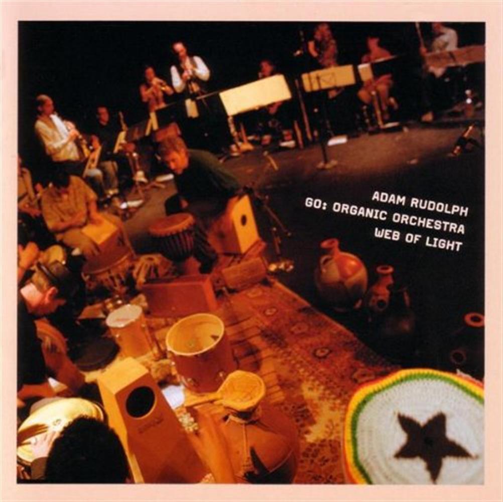 Web Of Light - Adam Rudolph Organic Orchestra (Audio cd)