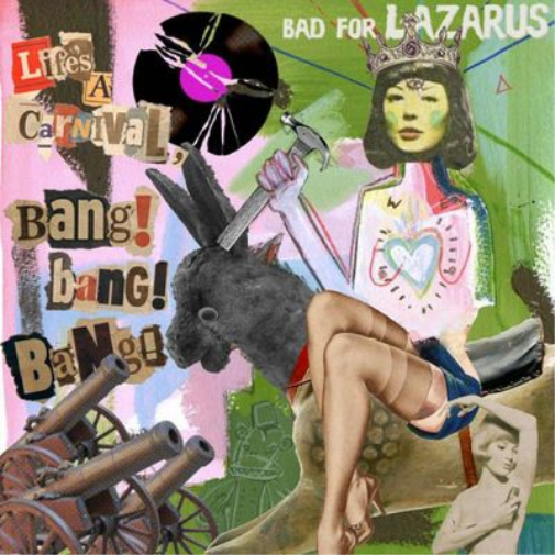 Bad For Lazarus Life's a Carnival, Bang! Bang! Bang! (CD) Album