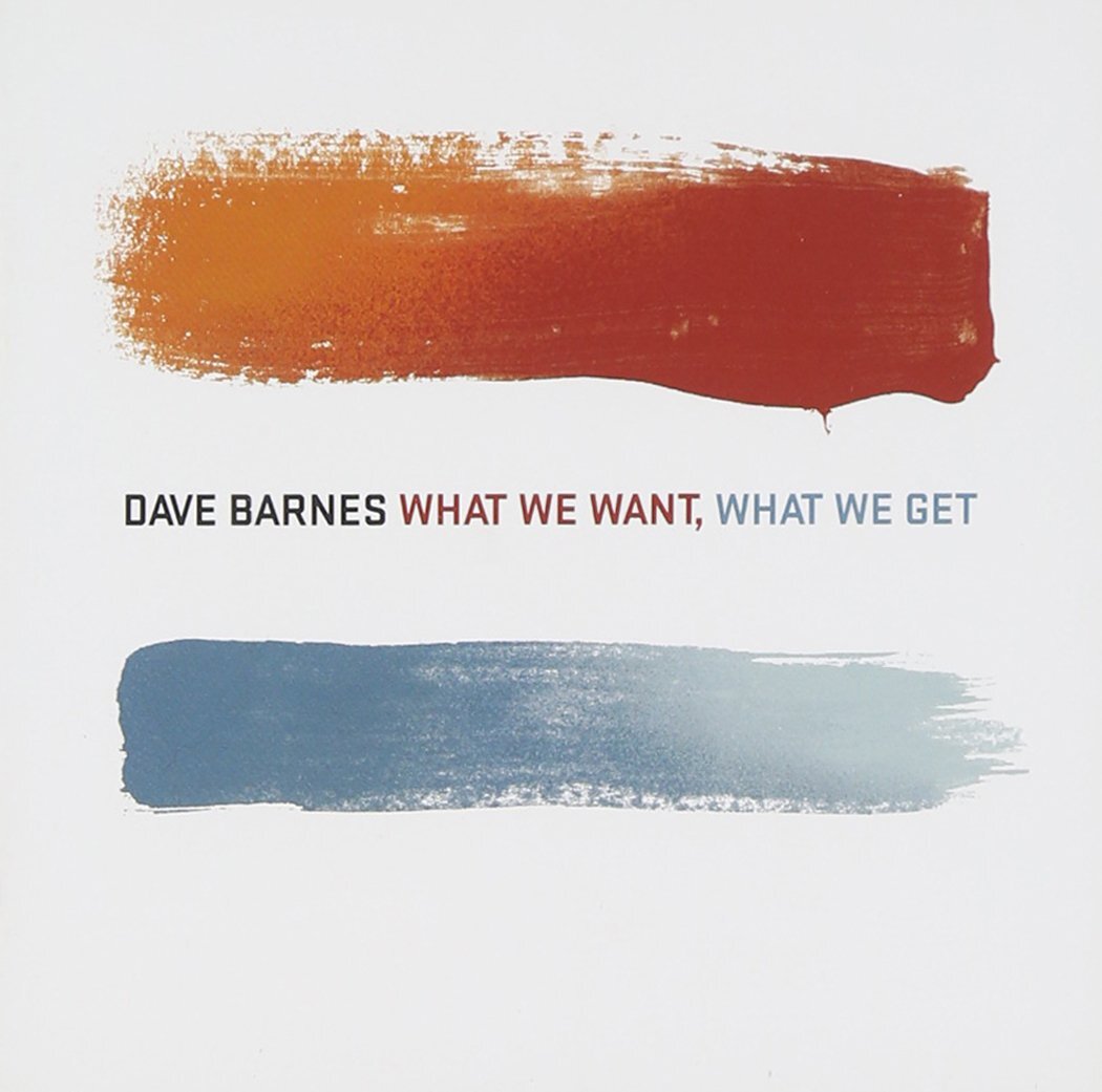 Dave Burns Want, What We Got (CD)