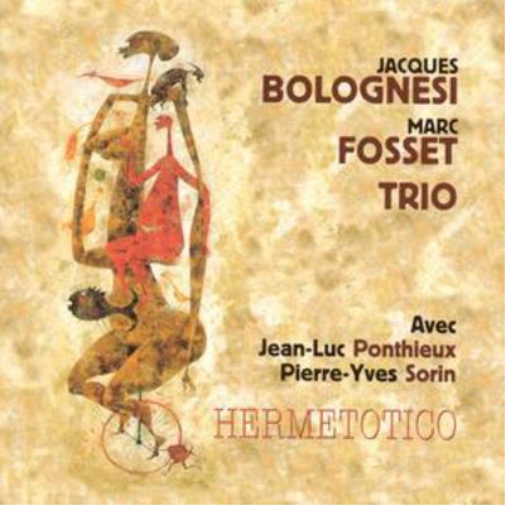 Jacques Bolognesi/Marc Fos Hermetotico : Avec Jean-Luc Ponthieux, Pierre-Yv (CD)