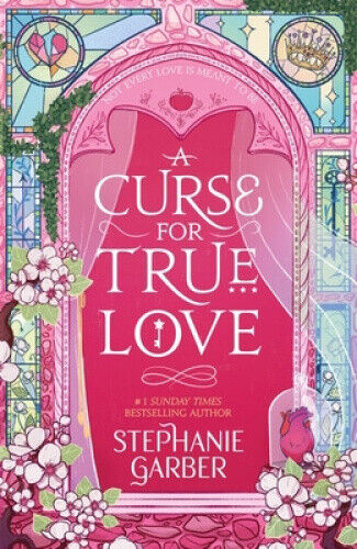 A Curse For True Love: the thrilling final book in the Once Upon a Broken