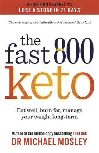 Fast 800 Keto: Eat well, burn fat, manage your weight long-term