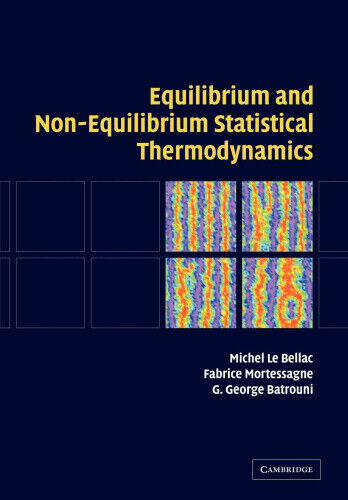 Equilibrium and Non-equilibrium Statistical Thermodynamics by Michel Le Bellac