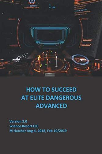 9781724823960 How to Succeed at Elite Dangerous Advanced - M Hatcher