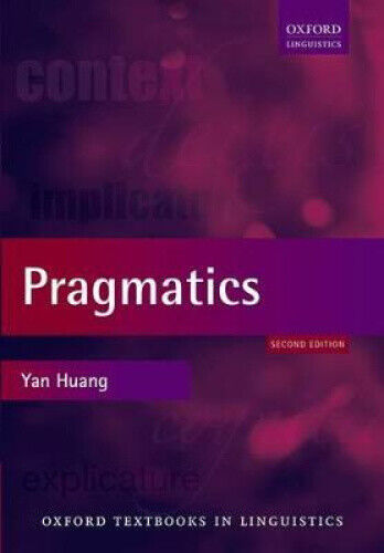 Pragmatics (Oxford Textbooks in Linguistics) by Yan Huang
