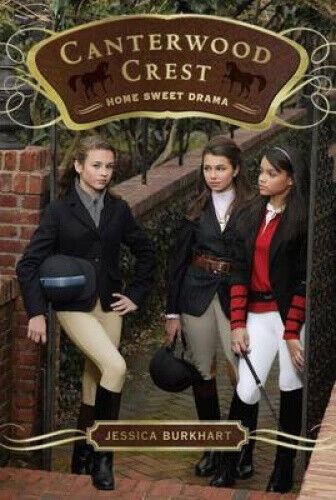 Home Sweet Drama (Canterwood Crest (Quality)) by Burkhart, Jessica