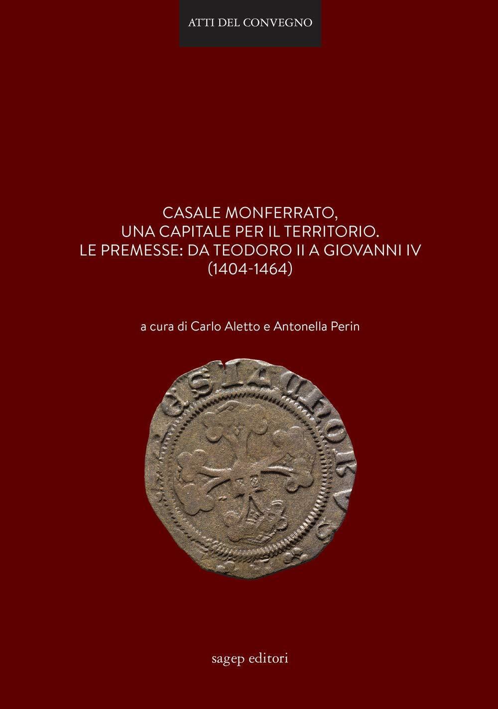 9788863736885 Casale Monferrato, una capitale per il territorio....V (1404-1464)
