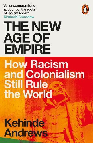 Kehinde Andrews The New Age of Empire (Tascabile)