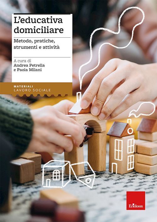L'EDUCATIVA DOMICILIARE  - PETRELLA ANDREA (Curatore), MILANI PAOLA (Curatore) -