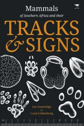 Mammals of Southern Africa and their tracks & signs by Gutteridge, Lee