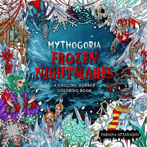 Mythogoria: Frozen Nightmares: A Chilling Horror Coloring Book (Mythogoria)