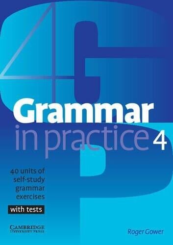 Roger Gower Grammar in Practice 4 (Tascabile) Grammar in Practice