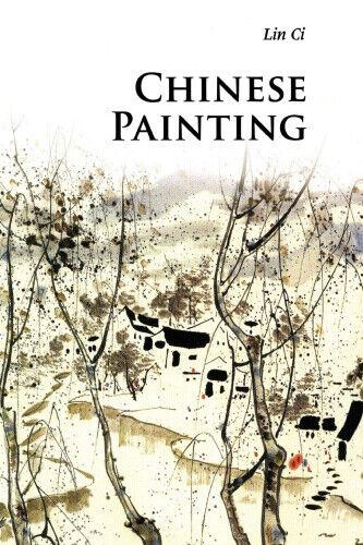 Chinese Painting (Introductions to Chinese Culture) by Lin, Ci