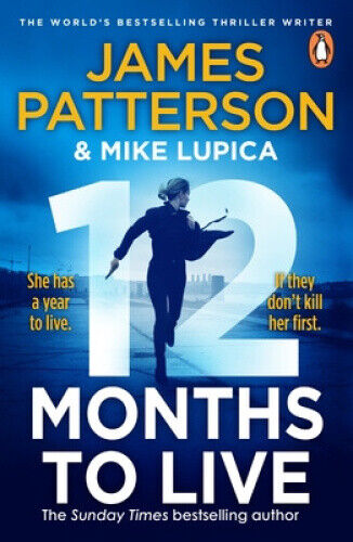 12 Months to Live: A knock-out new series from James Patterson (Jane Smith)