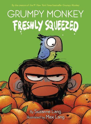 Suzanne Lang Max Lang Grumpy Monkey Freshly Squeezed (Copertina rigida)
