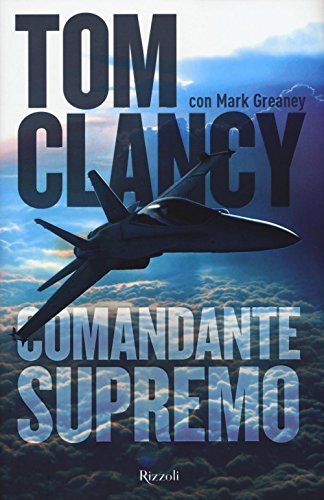 9788817091190 Comandante supremo - Tom Clancy,Mark Greany,A. Russo