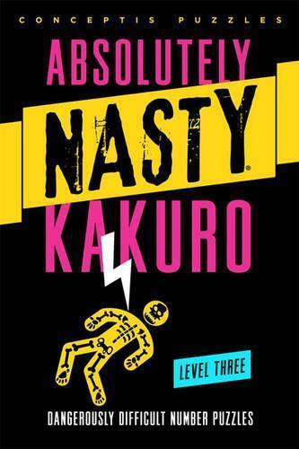 Absolutely Nasty® Kakuro Level Three (Tascabile) Absolutely Nasty® Series