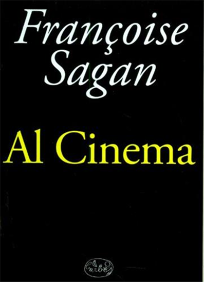 Sagan,Francoise. - Al cinema.