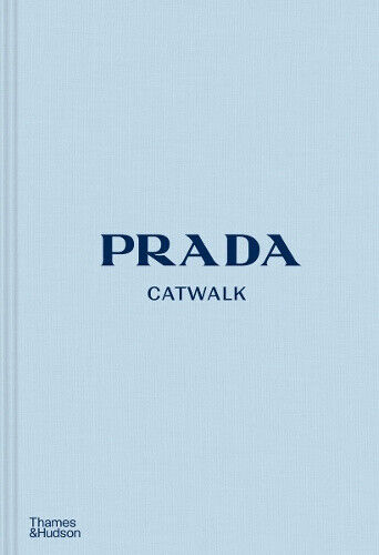 Prada Catwalk: The Complete Collections (Catwalk) by Frankel, Susannah
