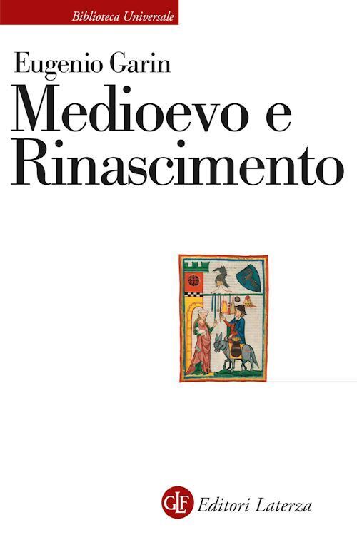 MEDIOEVO E RINASCIMENTO  - GARIN EUGENIO - Laterza