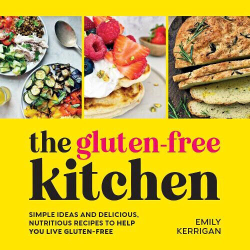 The Gluten-Free Kitchen: Simple Ideas and Delicious, Nutritious Recipes to